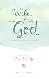 Wife After God: Drawing Closer to God & Your Husband