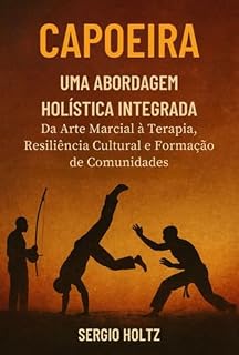 Livro Capoeira Uma Abordagem Holística Integrada