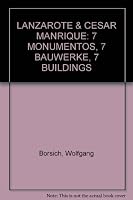 Lanzarote & César Manrique: 7 Monumentos - 7 Bauwerke - 7 Buildings 848902300X Book Cover