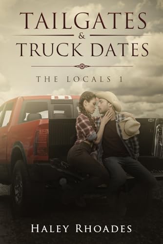 Tailgates & Truck Dates (The Locals)