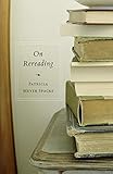 On Rereading by Patricia Meyer Spacks