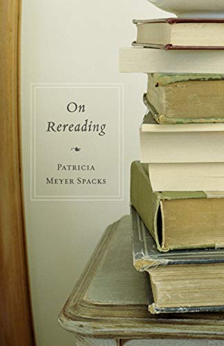 On Rereading by Patricia Meyer Spacks