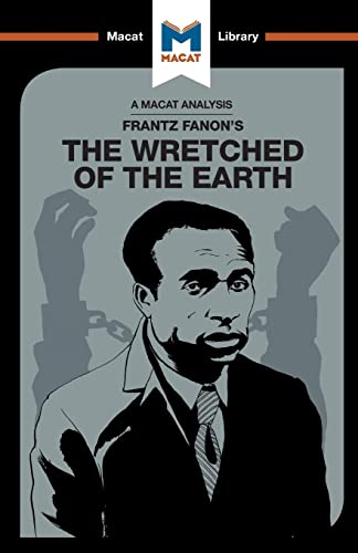An Analysis of Frantz Fanon's: The Wretched of the Earth