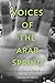 Voices of the Arab Spring: Personal Stories from the Arab Revolutions