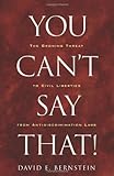 You Can't Say That!: The Growing Threat to Civil Liberties from Antidiscrimination Laws