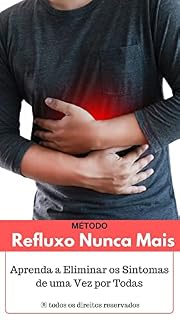 Livro Método Refluxo Nunca Mais: Aprenda a Eliminar os Sintomas de uma Vez por Todas