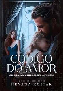 Livro CÓDIGO DO AMOR: UMA BABÁ PARA A FILHA DO MAGNATA VIÚVO