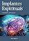 Livro Implantes Espirituais: Uma breve explicação