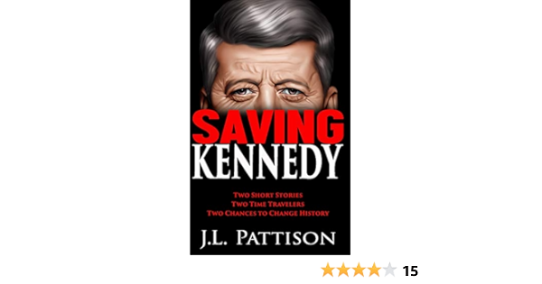 Saving Kennedy Pattison J L 9781537204079 Amazon Com Books