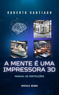 Livro A Mente é uma Impressora 3D