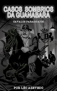 Livro Casos Sombrios da Guanabara: Cavalos Paraguaios