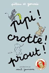 couverture de : Pipi ! crotte ! prout !