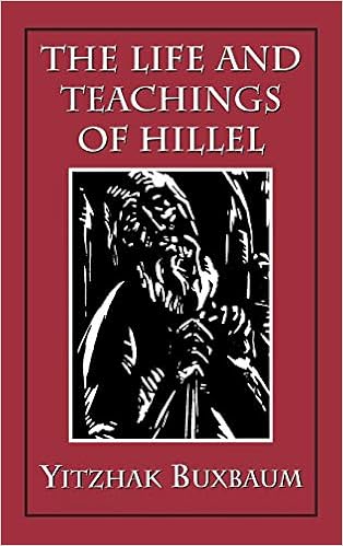 The Life and Teachings of Hillel, by Yitzhak Buxbaum