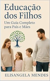 Livro Educação dos Filhos: Um Guia Completo para Pais e Mães