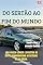 Livro DO SERTÃO AO FIM DO MUNDO : Jornada cômica e realista de um jovem nordestino
