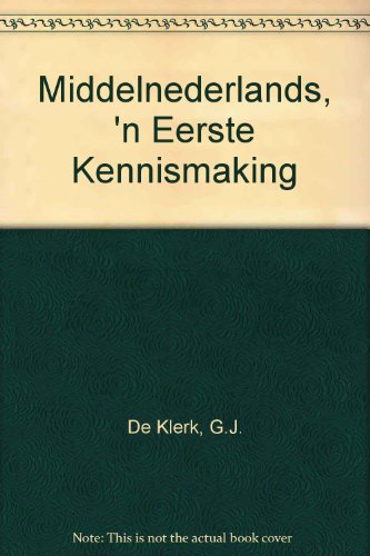 Middelnederlands, 'n Eerste Kennismaking (Dutch Edition)