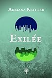 Exilee (French Edition) by Adriana Kritter