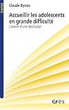 Accueillir les adolescents en grande difficulté (Trames) (French Edition) by
