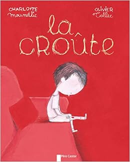 La croûte, by Charlotte Moundlic
