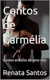 Livro Contos de Carmélia: Contos eróticos de uma vida