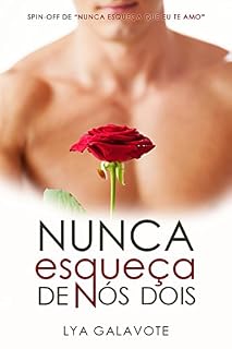 Livro Nunca esqueça de nós dois: Spin-off de Nunca esqueça que eu te Amo