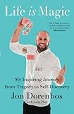 Life Is Magic: My Inspiring Journey from Tragedy to