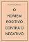 Livro O HOMEM POSITIVO CONTRA O NEGATIVO
