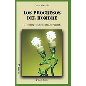 Los progresos del hombre: Y los riesgos de su autodestrucción (Conjuras) (Volume 35) (Spanish Edition)