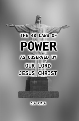 The 48 Laws of Power as Observed by Our Lord Jesus Christ
