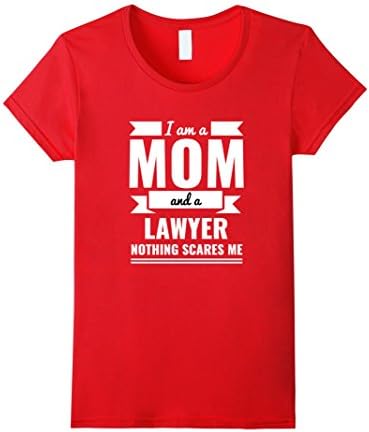 Womens Mom Lawyer Nothing Scares Me T-shirt Mother's Day Gift Large Red