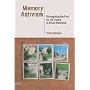 Memory Activism: Reimagining the Past for the Future in Israel-Palestine