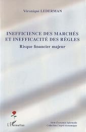 Inefficience des marchés et inefficacité des règles