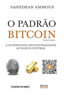 Livro O Padrão Bitcoin (Edição Brasileira): A Alternativa Descentralizada ao Banco Central