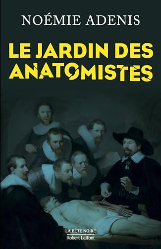 Le Jardin des anatomistes (La bête noire)