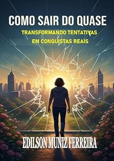 Livro COMO SAIR DO QUASE : Transformando tentativas em conquistas