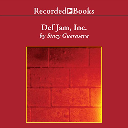 Def Jam, Inc.: Russell Simmons, Rick Rubin, and the Extraordinary Story of the World's Most Influent by Stacy Gueraseva