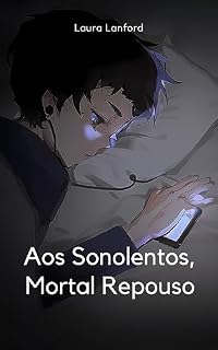 Livro Aos Sonolentos, Mortal Repouso