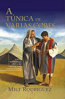 Livro A Túnica de Várias Cores: Uma história vista a partir da eternidade