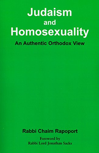 Judaism and Homosexuality: An Authentic Orthodox View, by Rabbi Chaim Rapoport
