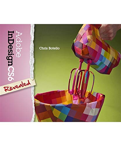 Adobe InDesign CS6 Revealed (Adobe CS6) Adobe InDesign CS6 Revealed (Adobe CS6)