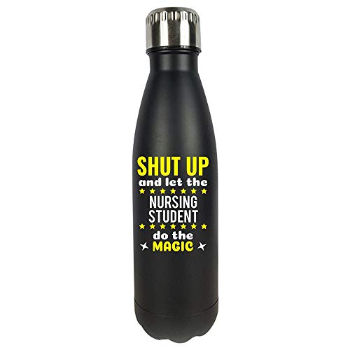 Shut Up And Let The Nursing Student Do The Magic - Vacuum Sealed Water Bottle