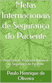 Livro Metas Internacionais de Segurança do Paciente: Diretrizes do Programa Nacional de Segurança do Paciente