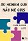 Livro Ao homem que não me quis; Contos