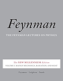 The Feynman Lectures on Physics, Vol. I: The New Millennium Edition: Mainly Mechanics, Radiation, and Heat: Volume 1