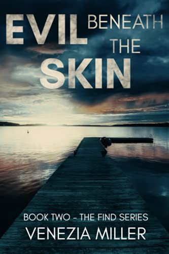Evil Beneath The Skin: the sequel to the nordic noir mystery "The Find"