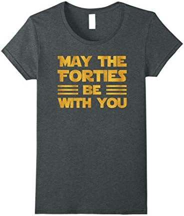 Womens May the Forties Be With You - Funny 40th Birthday Gift XL Dark Heather