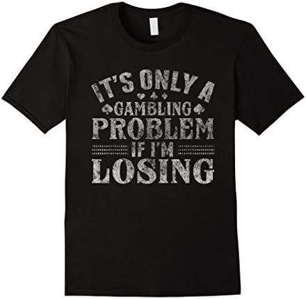 Men's Only A Gambling Problem If Losing Distressed T-Shirt Medium Black