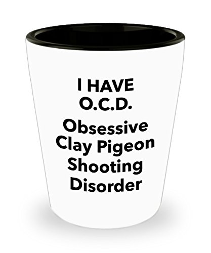 Trapshooting Lover Gift Shotglass, Obsessive Clay Pigeon Shooting Disorder Shot Glass, Funny Quote Gifts For OCD Obsessed Bird Shooter Friend Colleague, Fun Present For Christmas Birthday