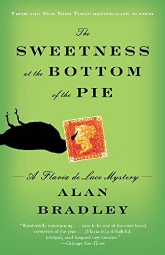 The Sweetness at the Bottom of the Pie: The gripping first novel in the cosy Flavia De Luce series (Flavia de Luce Mystery Book 1)