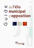 Guide de l'élu municipal d'opposition by 